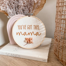 Load image into Gallery viewer, YOU&#39;VE GOT THIS, MAMA - KEEPSAKE HOOP
